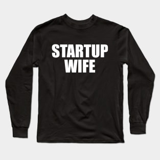 Startup Wife Long Sleeve T-Shirt